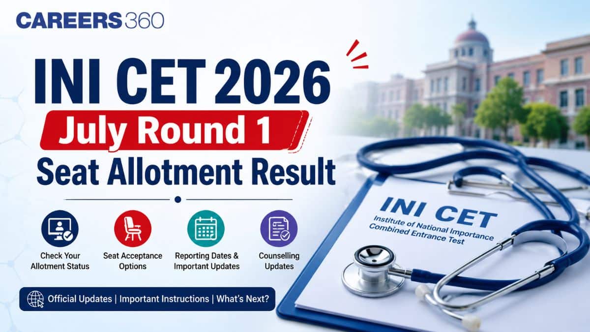 INI CET July 2026 Round 1 Seat Allotment Result (June 24): Download Link